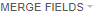 Merge Fields button