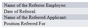A table with four rows: referrer employee name, date of referral, referred applicant name and position referred for