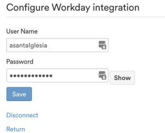 The Configure Workday integration form with User Name and Password fields, a Save button, and Disconnect and Return links