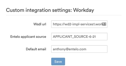 The Custom integration settings: Workday form with Wsdl url, Entelo applicant source and Default email fields