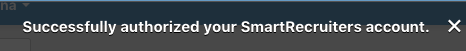 A notification that the SmartRecruiters account was successfully authorized