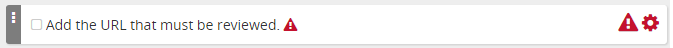 A form builder acknowledgment element reading Add the URL that must be reviewed, with red warning icons