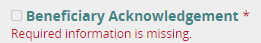 A Beneficiary Acknowledgement checkbox with a Required information is missing error