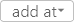Add at button